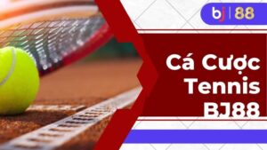 Cá cược tennis rất được yêu thích tại nhà cái BJ88